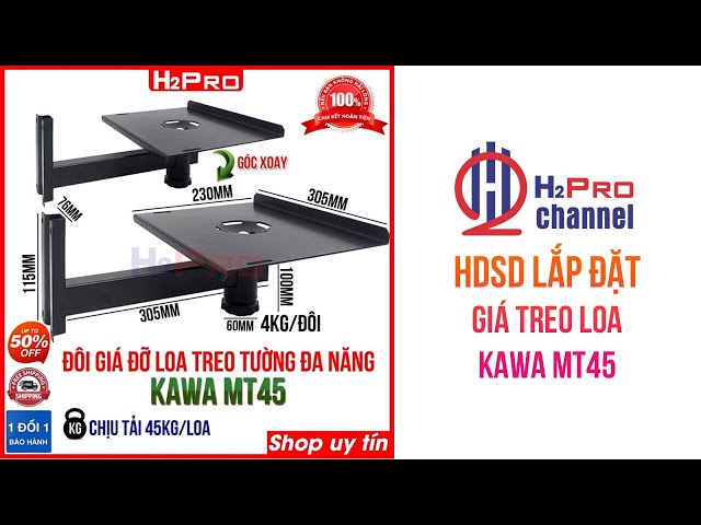 Hướng dẫn lắp đặt giá treo loa KAWA MT45 chịu tải 45kg, giá treo loa BMB, JBL, BOSE,... đa năng