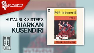 Download Lagu Hutauruk Sister'S - Biarkan Kusendiri (Official Karaoke Video) MP3