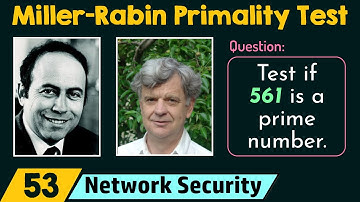 Testing for Primality (Miller-Rabin Test)