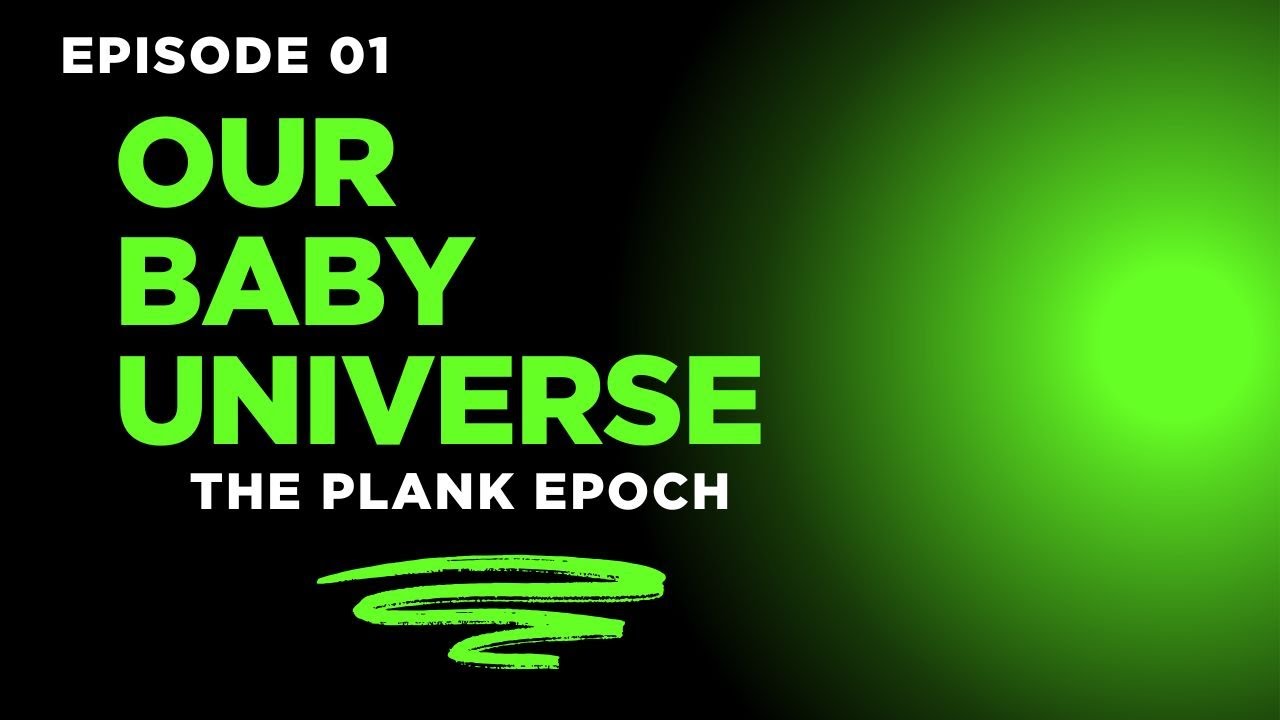 Episode 01: The First Moment of the Universe: Planck Epoch? | 