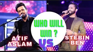 ATIF ASLAM VS STEBIN BEN | Top 10 Songs Comparison | Battle Of Voice | Comment Your Favourite