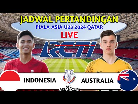 JADWAL PIALA ASIA U23 2024 - TIMNAS INDONESIA VS AUSTRALIA