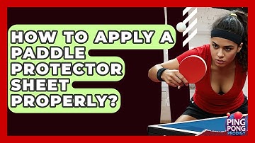 How To Apply A Paddle Protector Sheet Properly? - Ping Pong Prodigy