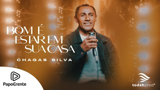 Chagas Silva | Bom é Estar Em Sua Casa [Live Session]