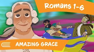 Come Follow Me (August 7-13) |Amazing Grace| Romans 1-6