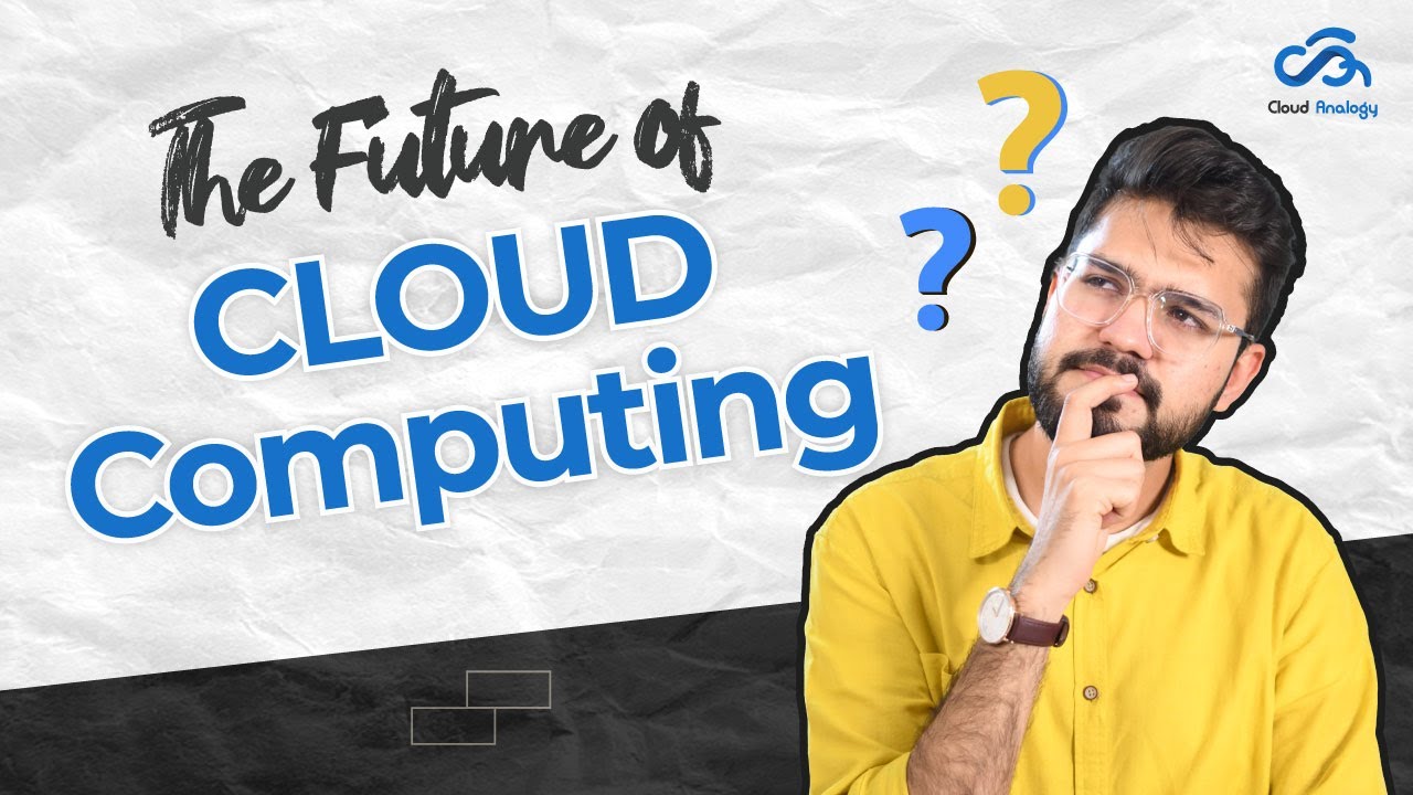 The Future of Cloud Computing - YouTube