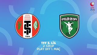 TFF 3. Lig 2. Grup Play Off | Turgutluspor - Efeler 09 Spor Futbol Kulübü