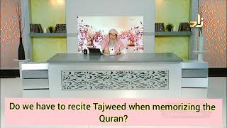 Do we have to learn tajweed when memorizing the Quran? - Assim al hakeem