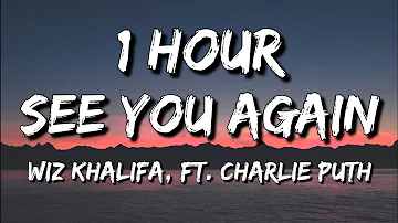 Wiz Khalifa - See You Again (Lyrics) ft. Charlie Puth 🎵1 Hour