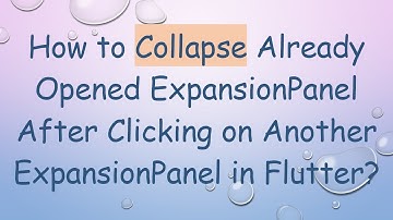 How to Collapse Already Opened ExpansionPanel After Clicking on Another ExpansionPanel in Flutter?