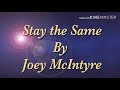 Stay the same by Joey McIntyre