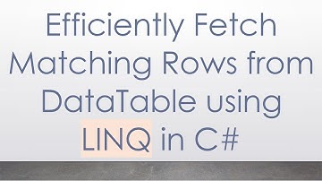 Efficiently Fetch Matching Rows from DataTable using LINQ in C#