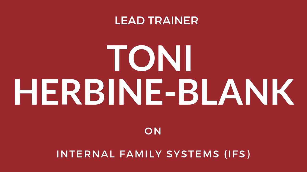 Toni HerbineBlank on Internal Family Systems (IFS) YouTube