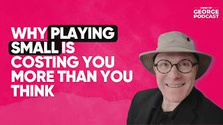 Why Playing Small Is Costing You More Than You Think with Robin Emdon