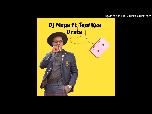 Dj Mega ft Toni Kea Orata class=