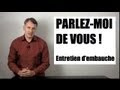 Parlez moi de vous, présentez-vous, exemples de réponses (coaching emploi)