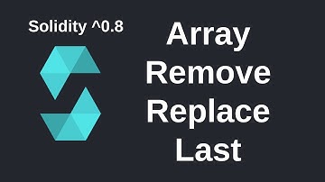 Array Remove An Element By Replacing Last | Solidity 0.8