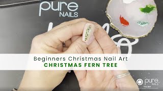 Beginners Christmas Nail Art - Fern Tree | Pure Nails | Tina Liddle