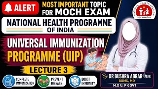 Lecture 3: Universal Immunisation Programme (UIP) | National Health Programme | MOCH Exam Important 