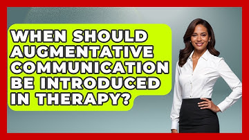 When Should Augmentative Communication Be Introduced in Therapy? | Communicate Clearly Together News