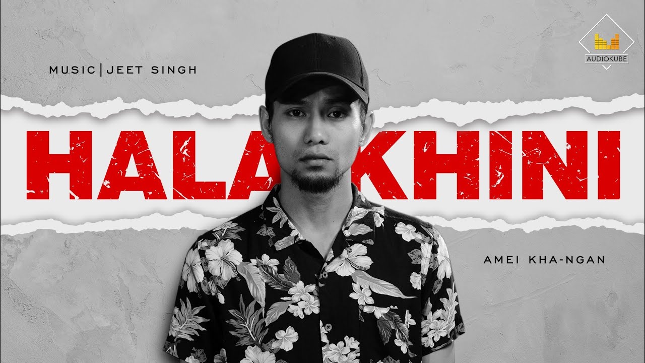 HALAKHINI  JEET SINGH feat AMEI KHA NGAN OFFICIAL AUDIO  LYRICS VIDEO