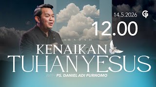 Ibadah Kenaikan Tuhan Yesus GSJS 4 - Ps. Daniel Adi Purnomo - Pk.12.00 (14 May 2026)