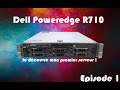 Mon premier serveur   dell poweredge r710  episode 1