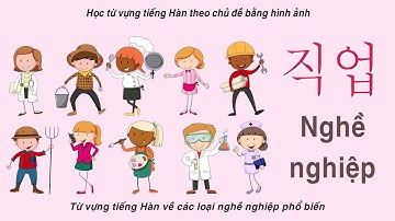 Từ vựng tiếng Hàn theo chủ đề: 직업 - Nghề nghiệp