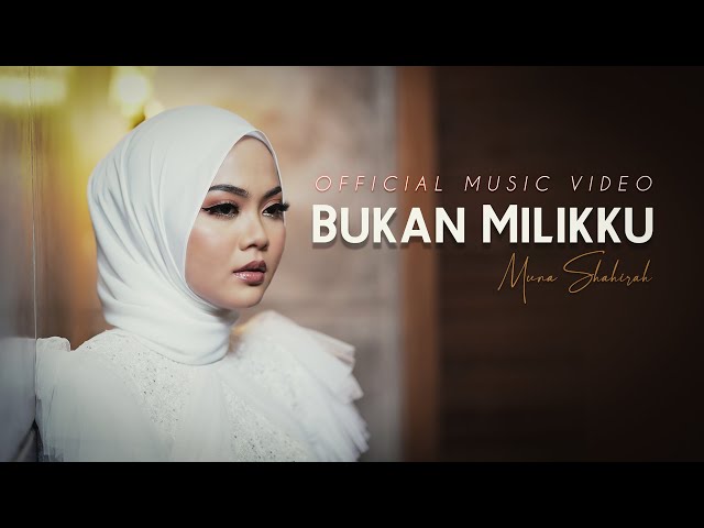 Muna Shahirah - Bukan Milikku Official Music Video class=