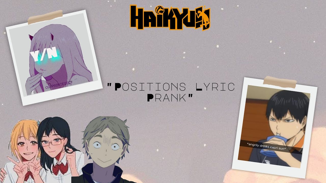 [ Haikyuu!!Texts || Positions Lyric Prank || Kageyama x Y/N ]