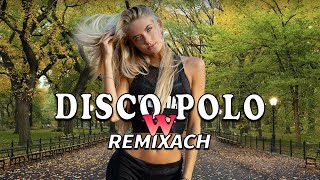 Disco Polo W Remixach 2023 ? Największe Hity Disco Polo ? Nowość Disco Polo 2023 ?Sierpień 2023