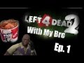 Left for Dead 2 with my Bro! w. FACECAM!! ep. 1