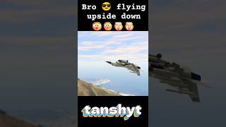 BRO Flying Upside down GTA 5#gta5live #gta #yt #ytshorts #gaming #games #viral #gta5