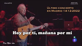 Joan Manuel Serrat - Hoy por tí, mañana por mí - Último concierto en Madrid canción a canción.