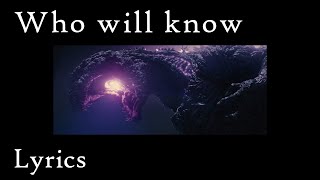 Shin Godzilla - Who Will Know Lyrics (English & Suomeksi)