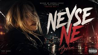 Ayşem - Neyse Ne 