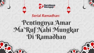 Serial Ramadhan 1444H: Pentingnya Amar Ma'Ruf Nahi Mungkar Diramadhan - Ustadz Ananda Ridho Gusti