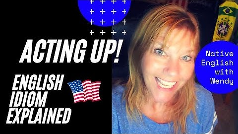 English Idiom ACTING UP with Meaning and Examples| Listening Practice to Native English| US Vlog