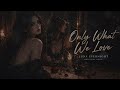 Luna Evernight - Only What We Love