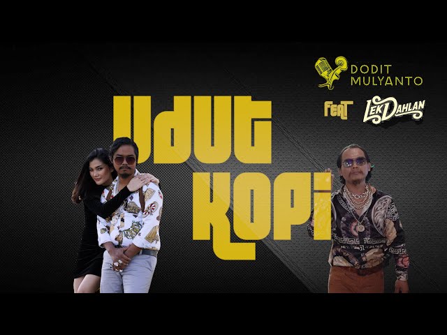 Dodit Mulyanto Ft. Lek Dahlan - Udut Kopi (Official Lyric Video) class=