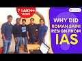 Unacademy: Why did Roman Saini resign from IAS? - Roman Saini speaks about Resignation