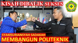 Kisah Muma Dhena (Syamsuriansyah Sadakah) membangun Politeknik Medica Farma Husada  Mataram