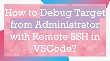 How to Debug Target from Administrator with Remote SSH in VSCode?