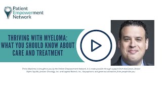 Thriving with Myeloma: What You Should Know About Care and Treatment