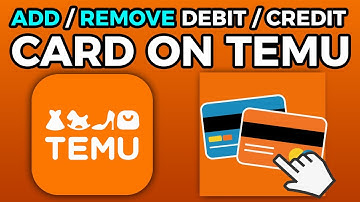 How To Add or Remove Debit or Credit Card on Temu (2025)