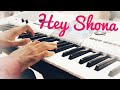 Hey Shona - Piano Cover