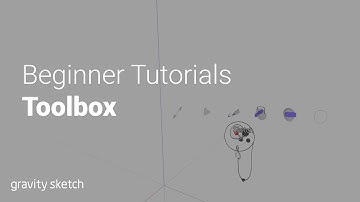 Toolbox in Gravity Sketch | Beginner Tutorials