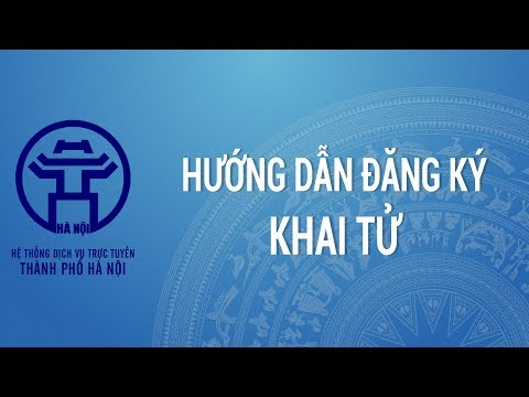 Hướng dẫn đăng ký và xử lý hồ sơ DVC mức 3 - Thủ tục đăng ký khai tử | Nhật Cường Software | Foci