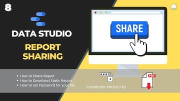 EP 8 FULL GUIDE to Report Sharing in Google Data Studio - PASSWORD PROTECTED FILE, AUTOMATED EMAIL