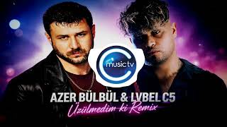 Azer Bülbül & Lvbel C5 - Üzülmedim ki Remix (Cafer Özsoy)